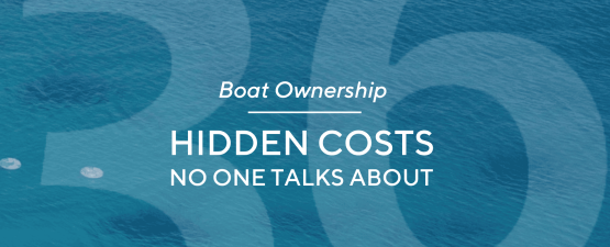Hidden Costs of Owning a boat