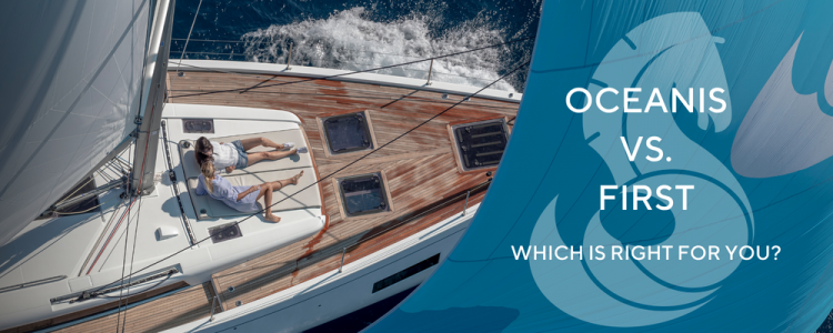 Beneteau Oceanis vs. First: Which is right for you?